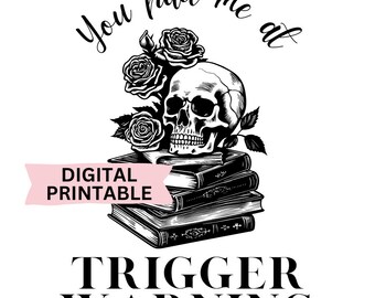 You had me at trigger warning digital design printable bookish book club sublimation download png