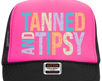 Tanned And Tipsy Trucker Hat