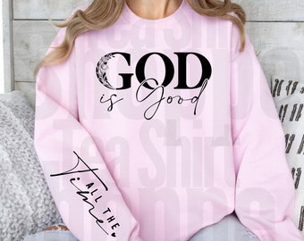 God Is Good All The Time Hot Peel Custom Full Color Ready For Press DTF Print Transfer, Direct To Film