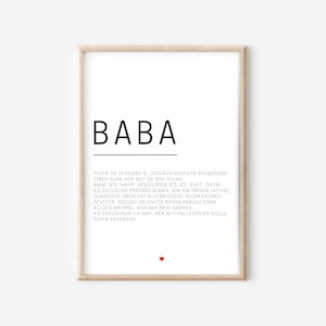 May include: A printable wall art design with a white background and black text. The text reads "BABA" in large letters at the top of the page. Below the word "BABA" is a definition of the word in Turkish. The definition is in a smaller font size and is written in all lowercase letters. The definition reads "Peder de denilebilir. &Ccedil;ocuğun d&uuml;nyaya gelmesinde etken olan, her şeyi en son duyan, anne nin "hayır" dediklerine gizlice "evet" diyen, kız &ccedil;ocuğuna prenses olması i&ccedil;in bir prense ihtiya&ccedil; olmadığını sık&ccedil;a hatırlatan evdeki mizah kaynağı sevecen. &Ccedil;ocuğu geldikten sonra pabucu dama atılmış bir kral ama her şeye rağmen.. kız &ccedil;ocuğunun ilk aşkı, her şeyi halleden en g&uuml;&ccedil;l&uuml; s&uuml;per kahraman."