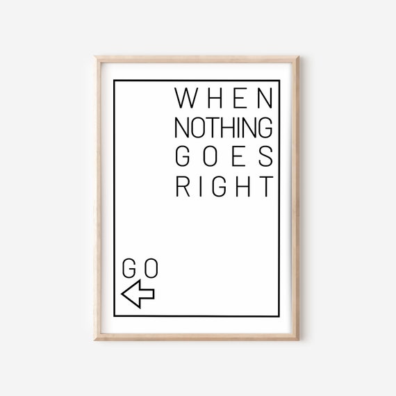 When nothing goes right, go left, motivierende Zitate, digitale druckbare  Wandkunst, minimalistisch, Typografie Poster, englische Zitate