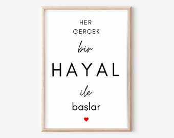 Her gercek bir hayal ile baslar, wall decoration, digital art as motivation, positive poster, positive energy, hediyelik türkce sözler