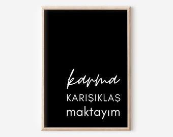 Karmakarisiklasmaktayim Turkish wall art poster, gift idea for friends, Turkish sayings, hediyelik, Komik sözler, digital art, türkce