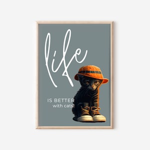 Life is better with cats, inspirational poster, quote poster, gift for cat lover, cat mom, cute cat, cute digital art