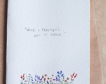 Original Hand-Drawn Painted Watercolour Card - &quot;Wild & Beautiful, let it grow&quot; Wildflower Card | Greeting Card Handmade in UK