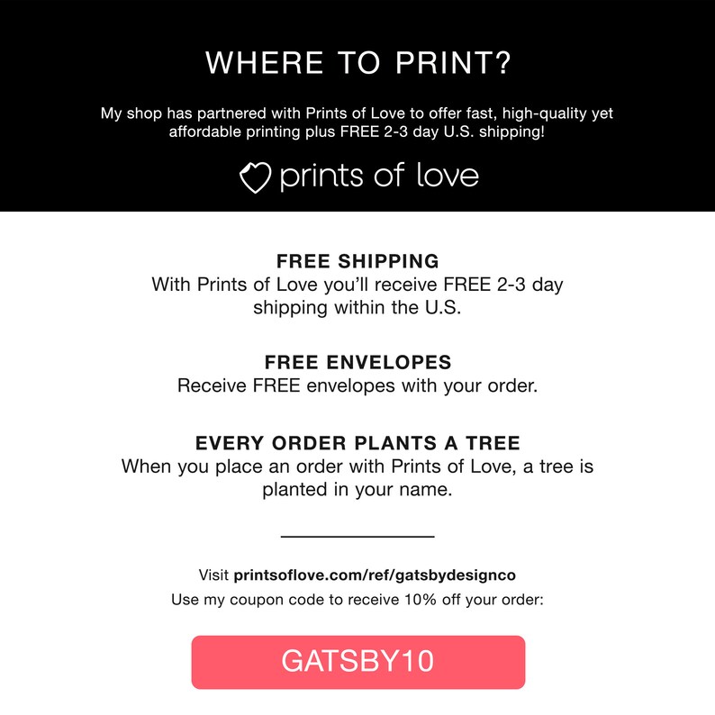 Want to save time and have cards shipped to your office? Go to www.printsoflove.com/ref/gatsbydesignco and use code GATSBY10 to save 10%. You will get 5 in by 5 in cards with FREE white envelopes. You will also receive FREE 2 to 3 day US shipping.