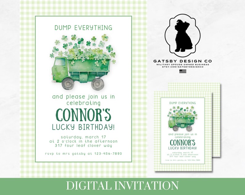 May include: Green and white digital invitation for a birthday party. The invitation features a green truck filled with shamrocks and the text "DUMP EVERYTHING and please join us in celebrating CONNOR'S LUCKY BIRTHDAY!"  The invitation also includes the date, time, and location of the party.