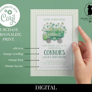 May include: A green and white digital invitation with a cartoon truck filled with shamrocks. The invitation says "Dump Everything and please join us in celebrating Connor's Lucky Birthday!"  Saturday, March 17 at 2 o'clock in the afternoon, 317 Four Leaf Clover Way. RSVP to Mrs. Gatsby at 123-456-7890.