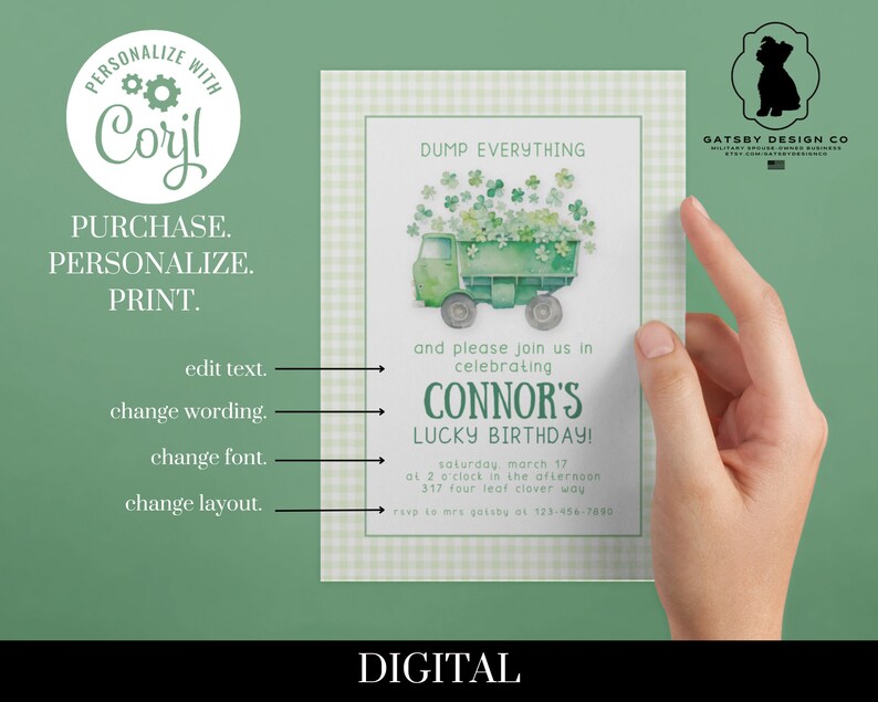 May include: A green and white digital invitation with a cartoon truck filled with shamrocks. The invitation says "Dump Everything and please join us in celebrating Connor's Lucky Birthday!"  Saturday, March 17 at 2 o'clock in the afternoon, 317 Four Leaf Clover Way. RSVP to Mrs. Gatsby at 123-456-7890.