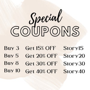 May include: A graphic with the text "Special Coupons" in black text with a white outline. The graphic lists discounts for buying 3, 5, 8, or 10 items. The discounts are 15%, 20%, 30%, and 40% off, respectively. The graphic also includes the text "Story15", "Story20", "Story30", and "Story40" for each discount.