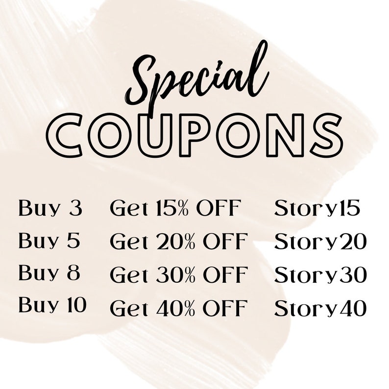 May include: A graphic with the text "Special Coupons" in black text with a white outline. The graphic lists discounts for buying 3, 5, 8, or 10 items. The discounts are 15%, 20%, 30%, and 40% off, respectively. The graphic also includes the text "Story15", "Story20", "Story30", and "Story40" for each discount.