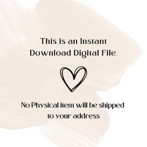 May include: A digital file download graphic with a heart icon and the text "This is an Instant Download Digital File. No Physical item will be shipped to your address."