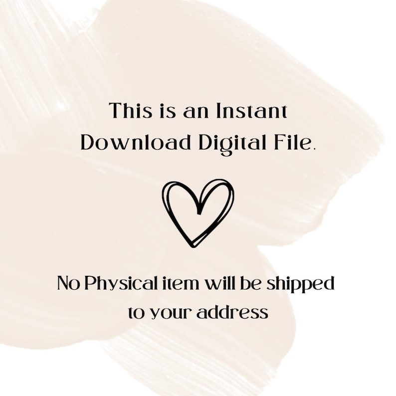 May include: A digital file download graphic with a heart icon and the text "This is an Instant Download Digital File. No Physical item will be shipped to your address."
