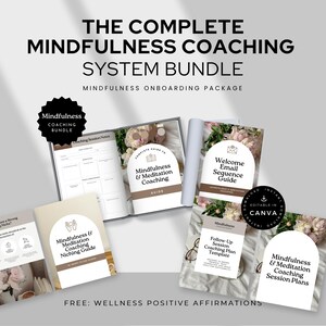 May include: A collection of mindfulness coaching materials, including guides and session templates. The image features the text "The Complete Mindfulness Coaching System Bundle" and "Mindfulness Onboarding Package."