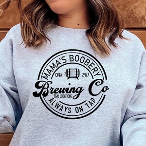 Brewing Co Sweatshirt-Funny Breast Feeding Crewneck Sweatshirt,-Mama's Boobery Sweater-New Mom Sweatshirt-New Mom Christmas Gift-Baby Shower