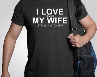 Funny Husband T-Shirt: I Love My Wife, Anniversary Gift