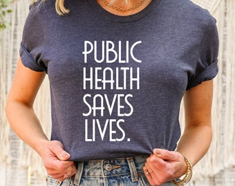 Public Health Saves Lives Shirt-Science gift-Nurse T-Shirt-Vaccinate Shirt-Graduation Gift-Medical Shirt-Science Shirt-Epidemiology