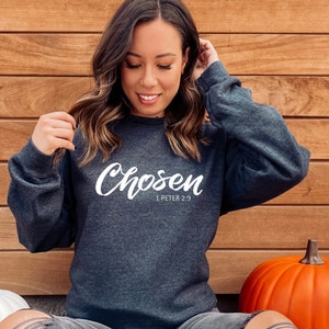 Chosen 1 Peter 2:9 Sweatshirt-Chosen Sweatshirt-Christian Sweater-Christian Sweatshirt-Christian Apparel-Christian Clothing-Chosen Sweater