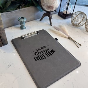 Teachers Change Everything, Teacher&#39;s Day Custom Presents, Personalized Leather Clipboard, a Good Teacher Influence, Custom Coach Gifts