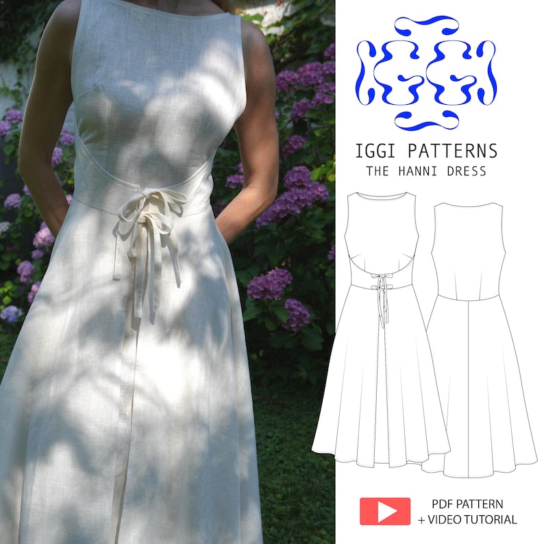 May include: A sleeveless off-white dress with a fitted bodice, a waist tie, and a flared skirt. The image includes a technical line drawing of the Hanni dress by Iggi Patterns, showing front and back views, along with text: PDF PATTERN + VIDEO TUTORIAL.