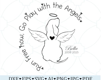 Run Free Now Go Play With Angels DOG Svg, Dog Memorial Svg, Dog Pet Svg, Loss of Pet SVG, Dog Remembrance Svg, In Loving Memory Dog