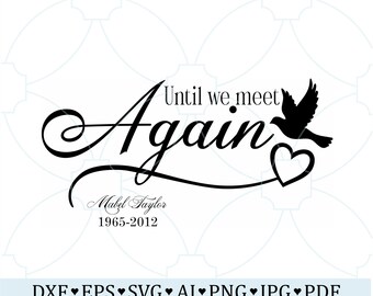 En memoria de un ser querido (SVG PNG), Hasta que nos volvamos a encontrar, Frase conmemorativa, Funeral de recuerdo, Descarga digital en memoria de un ser querido