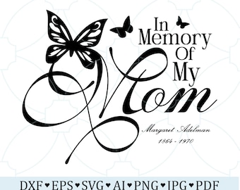 In Loving Memory of Mom SVG | Butterfly Memorial Cut File | Personalized Funeral Keepsake | Digital Download for Cricut Silhouette PNG PDF