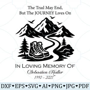 May include: Black and white graphic with text: "The Trail May End, But The JOURNEY Lives On." Features mountains, a winding path, hiking boots, and trees. Includes the text "In Loving Memory Of Sebastien Haller 1990-2023."