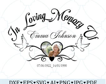 In Loving Memory Funeral SVG, Personalized Memorial SVG with Photo, Remembrance Gift Design, Grave Memorial Cut File, Sympathy SVG