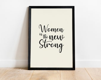Feminist Poster, Feminist Print, Women Is The New Strong, Feminist Wall Art, Home Decor, Feminist Office Art Print