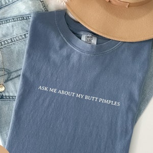 Comfort Colors® Ask Me About my Butt Pimples Shirt, Inappropriate Dirty Shirt Exchange, Adult Saying Raunchy Gag Gift, Funny Wife Gift