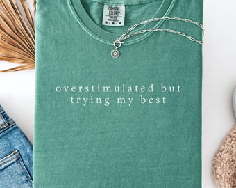Minimalist Neurodivergent Comfort Colors Gift TShirt,ADHD Anxiety Support Apparel,Funny Mental Health Shirt,Burnout Recovery Introvert Humor