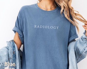 Radiology Comfort Colors® T-Shirt, X-ray Tech Gift, Radiologic Technologist, Rad Tech Shirt, Medical Imaging Radiology Student Gift