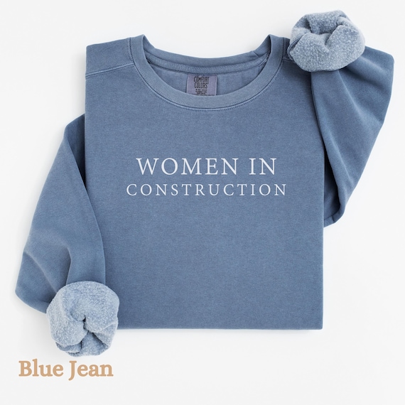 Women In Construction Comfort Colors® Sweatshirt, Iconic Women in Construction Sweatshirt, Women in Trades Sweater,Women Construction Worker