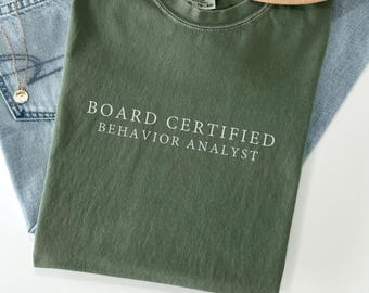 Board Certified Behavior Analyst Comfort Colors®T-Shirt,BCBA Tshirt,RBT Tee,BCBA Grad Gift,Aba Therapy Tee,Rbt Gifts,Behavior Specialist Tee