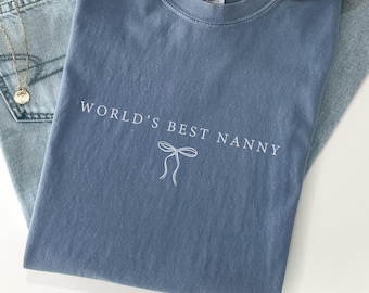 World&#39;s Best Nanny Coquette T-Shirt, Nanny Gift, Mother&#39;s Day Shirt, Best Nanny Ever, Nanny Birthday Gift, Funny Nanny Tee, Cute Nanny Shirt