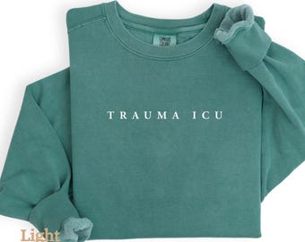 Trauma ICU Nurse Comfort Colors Sweatshirt,Custom Trauma ICU Nurse Shirt,Trauma Nurse Gift,Trauma Intensive Care Unit Nurse Crewneck Sweater