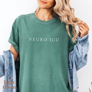 Neuro ICU Nurse Comfort Colors® T-Shirt, Neuro Intensive Care Unit, Neurological ICU Tech, Neuro ICU Crewneck Gift, Neuro Nurse Unit Shirt
