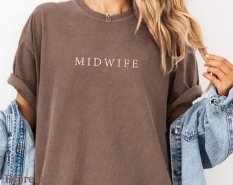 Midwife Obgyn Comfort Colors®T-Shirt,Birth doula Shirt,Reproductive Health Shirt,Childbirth Educator,Labor and delivery Nurse Shirt Crewneck