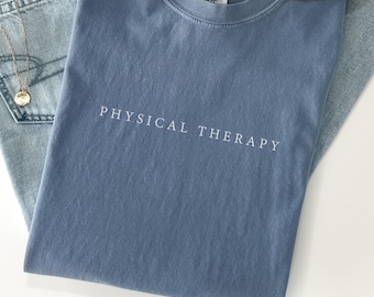 Physical Therapy Comfort Colors Shirt, Gift for PT, Physical Therapist Crewneck, PT Appreciation Gift, DPT Grad Gift, Rehab Team Shirt