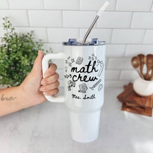 Math Teacher 40oz Tumbler with Handle, Gift for a Back to School Mathematics Teacher Appreciation Present, First Day Math Teacher Cup