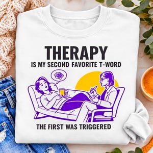 Therapy Humor PNG, Trigger Warning Graphic Tee Design, Psychology Quote Apparel, Emotional Healing Shirt, Personal Growth Gift, Coping Meme