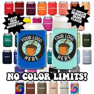 May include: A variety of colorful can coolers, with the text "YOUR LOGO HERE" and an acorn design. The image includes text that says "PLEASE READ PRODUCT DESCRIPTION!" and "NO COLOR LIMITS!"
