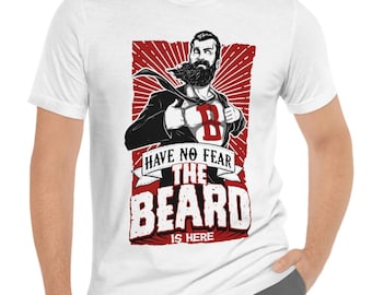 Have No Fear The Beard is Here T-shirt, Men Beard Shirt, Beard Love Shirt, T-Shirt for Men, Funny Beard Shirts, Beard Lover T-Shirt