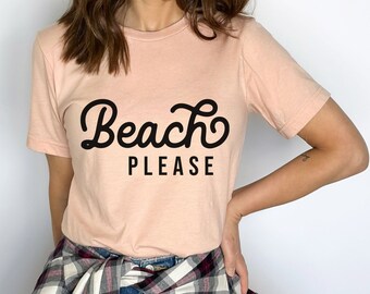 T-shirt Beach Please, Chemises d'été pour femme, Chemises de plage pour femme, Chemise de vacances, Chemise soleil et plage, Chemise de plage femme