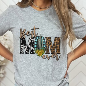 Best Mom Ever Shirt, Western Shirt for Mom, Best Mom Shirt, Gift for Mom, Gift for Mother&#39;s Day, Wife Shirt, Best Mom Tee, Mother&#39;s Day Gift
