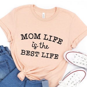 Mom Life is the Best Life T-shirt, Gift Shirt for Mom, Mother&#39;s Day Gift Shirt, Mom Life Shirt, Parenting Shirt, Mom Shirt