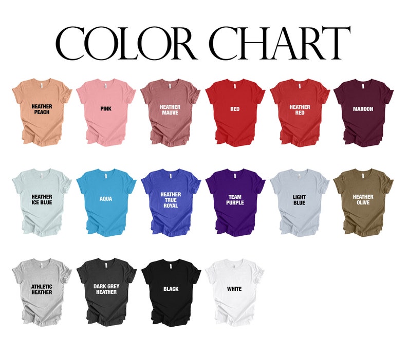 May include: Color chart showing 15 different t-shirt colors. The colors include Heather Peach, Pink, Heather Mauve, Red, Heather Red, Maroon, Heather Ice Blue, Aqua, Heather True Royal, Team Purple, Light Blue, Heather Olive, Athletic Heather, Dark Grey Heather, Black, and White.