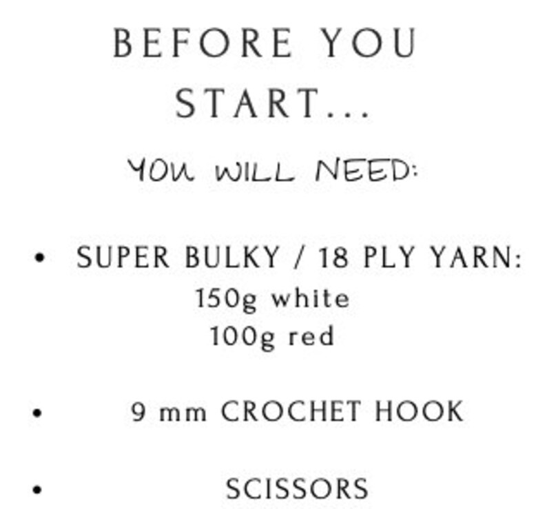 May include: A list of materials needed for a crochet project: 150 grams of white super bulky yarn, 100 grams of red super bulky yarn, a 9 mm crochet hook, and scissors.