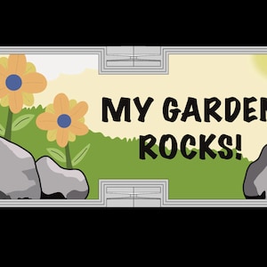 May include: A light yellow and green garden scene with two orange flowers and gray rocks. The text "MY GARDEN ROCKS!" is written in black letters.